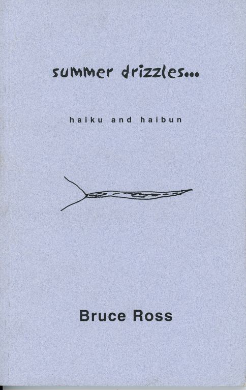 Summer Drizzles haiku Bruce Ross